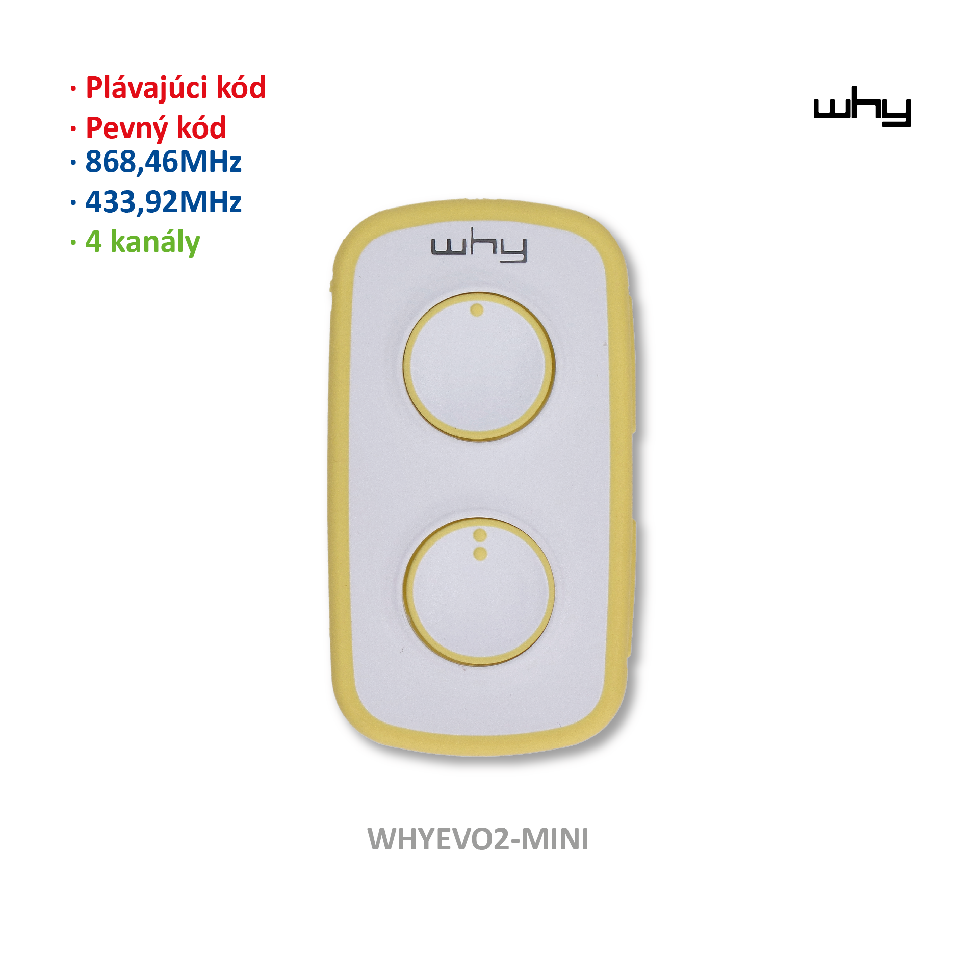 Vysielač Evo2 4-kanálový, 433/868 MHz, pevný/plávajúci kód WHYEVO2.MINI-farby Žltá/Biela